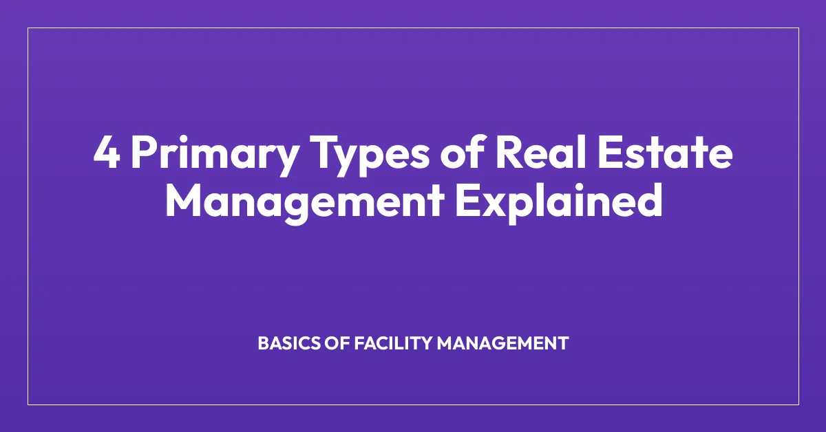 4 Primary Types of Real Estate Management Explained