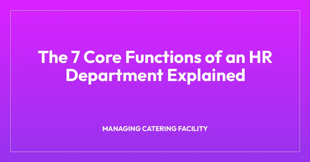 The 7 Core Functions of an HR Department Explained • FSM.How (Facility ...