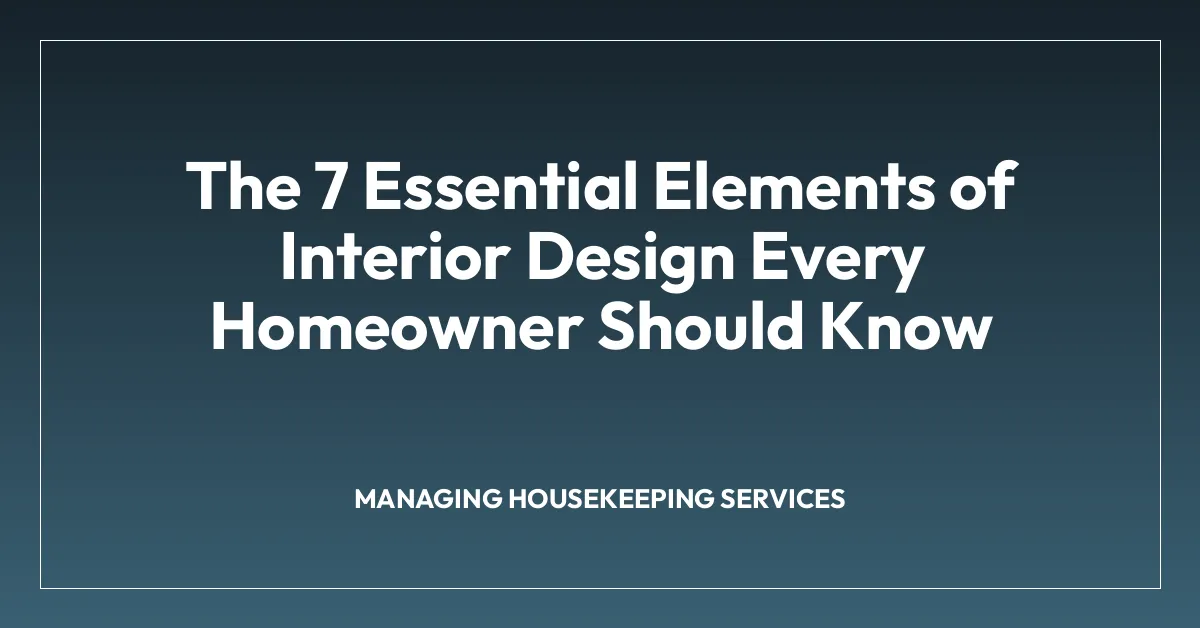 The 7 Essential Elements of Interior Design Every Homeowner Should Know ...