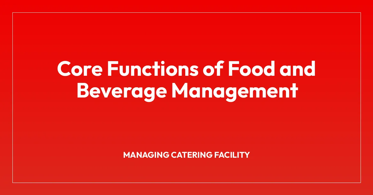 Core Functions of Food and Beverage Management