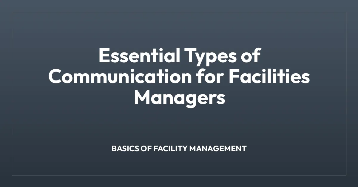 Essential Types of Communication for Facilities Managers • FSM.How ...