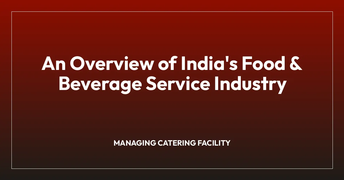 An Overview of India’s Food & Beverage Service Industry