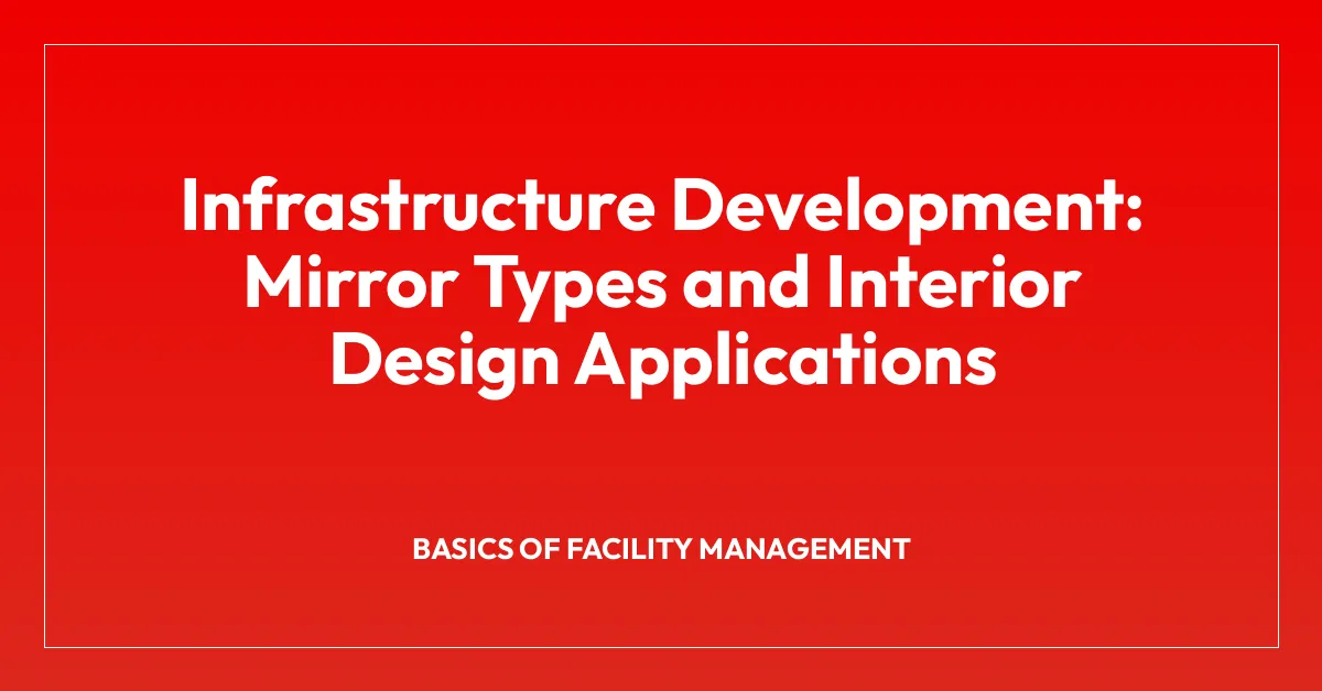Infrastructure Development: Mirror Types and Interior Design Applications