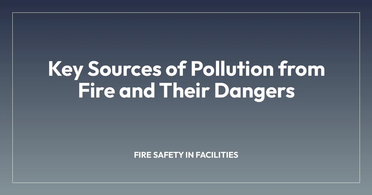 Littering Fire Risk Key Sources of Pollution from Fire and Their Dangers • FSM.How ...