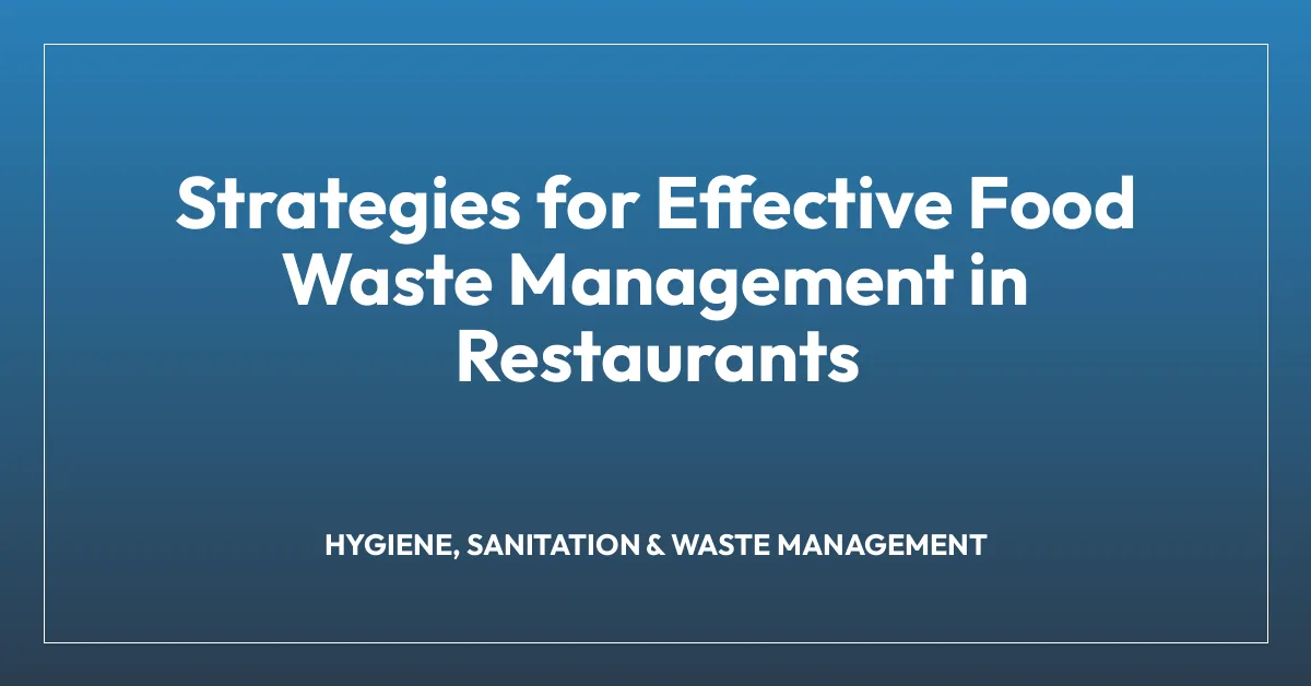 Strategies for Effective Food Waste Management in Restaurants • FSM.How ...